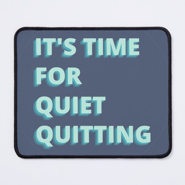 Item preview, It's Time For Quiet Quitting designed and sold by notakename.