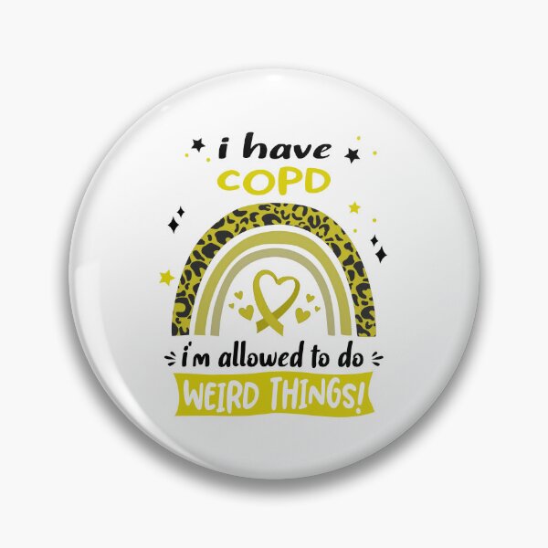 Item preview, COPD Awareness - I have COPD i am allowed to do Weird Things! designed and sold by KirstybShop.