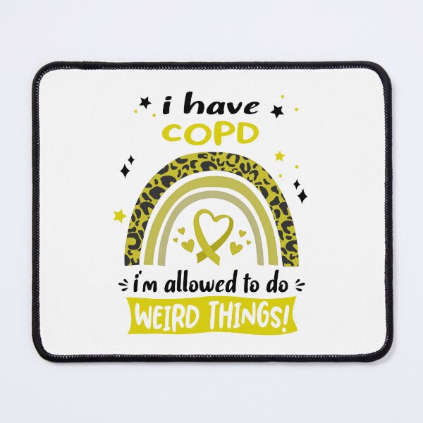 Item preview, COPD Awareness - I have COPD i am allowed to do Weird Things! designed and sold by KirstybShop.