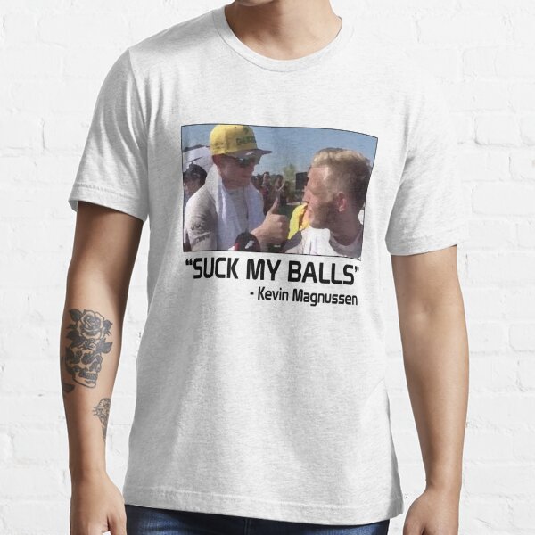 Kevin Magnussen - "Suck My Balls" (F1) Essential T-Shirt