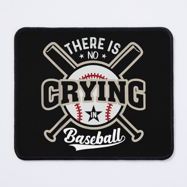 Item preview, There Is No Crying In Baseball designed and sold by MichelSorour.