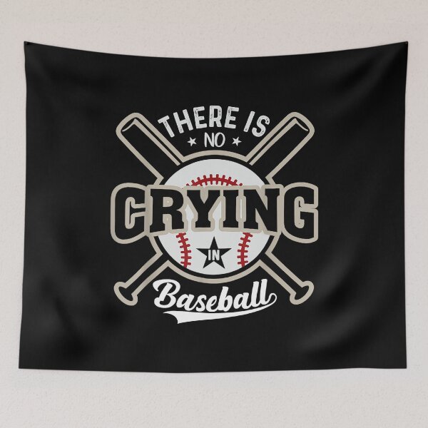 Item preview, There Is No Crying In Baseball designed and sold by MichelSorour.