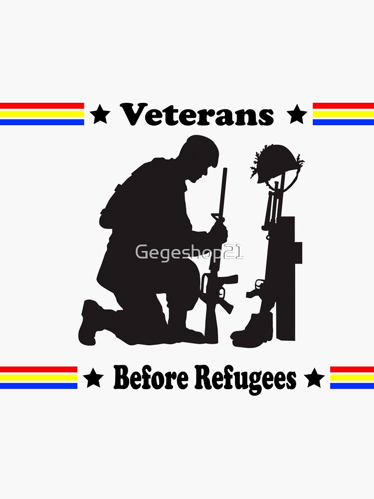 &ldquo;Veterans Before Refugees&rdquo; Sticker for Sale by Gegeshop21 | Redbubble