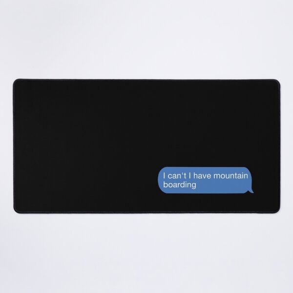 Item preview, I cant I have mountain boarding designed and sold by orlumbuspirate.