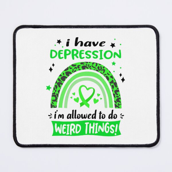 Item preview, Depression Awareness - I have Depression i am allowed to do Weird Things! designed and sold by KirstybShop.