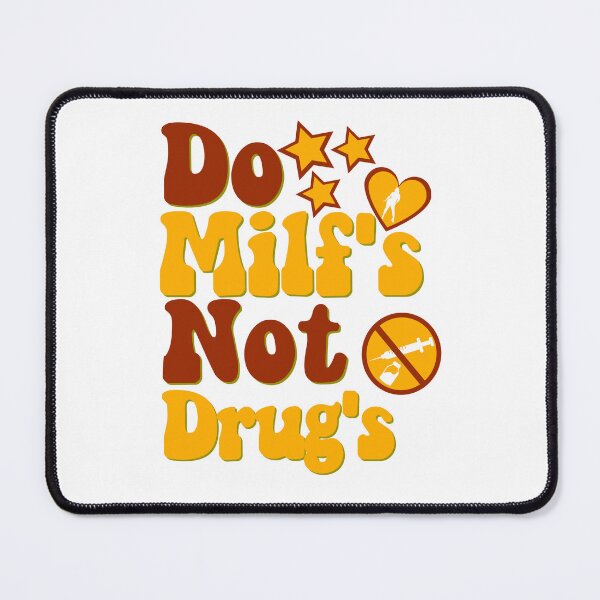 Item preview, Do Milfs Not Drugs designed and sold by GarnersDesigns.