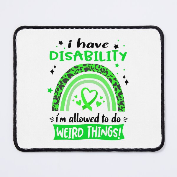 Item preview, Disability Awareness - I have Disability i am allowed to do Weird Things! designed and sold by KirstybShop.