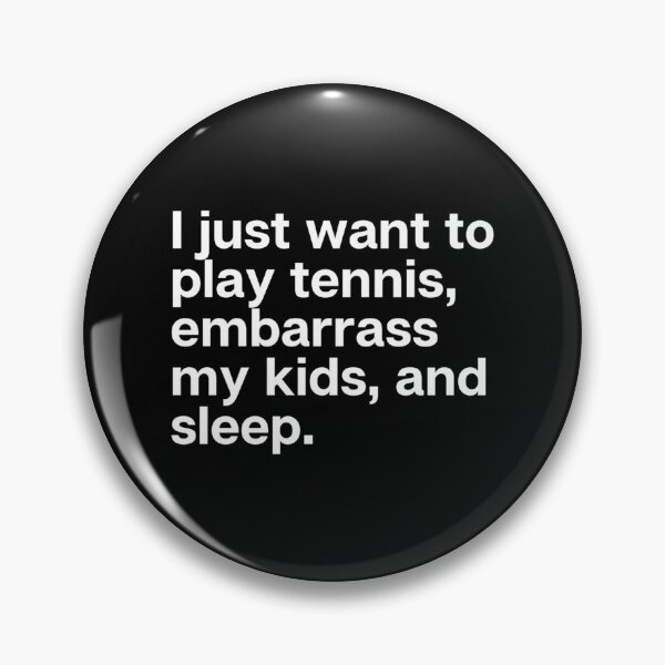 Item preview, Funny Dad Shirts I Just Want To Play Tennis Embarrass My Kids And Sleep White Funny Sayin designed and sold by ButerDino.