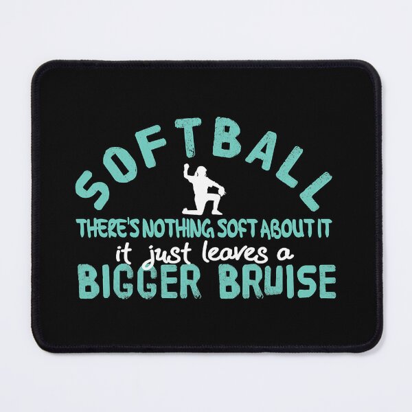 Item preview, Softball There's Nothing Soft About It It Just Leaves A Bigger Bruise designed and sold by MichelSorour.