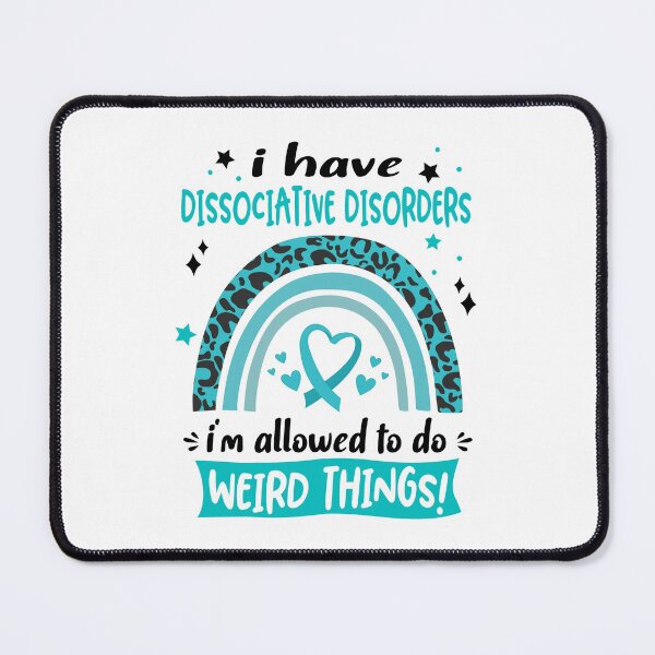 Item preview, Dissociative Disorders Awareness - I have Dissociative Disorders i am allowed to do Weird Things! designed and sold by KirstybShop.