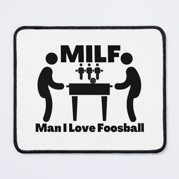Item preview, MILF Man I Love Foosball  designed and sold by PlethoraPrints.