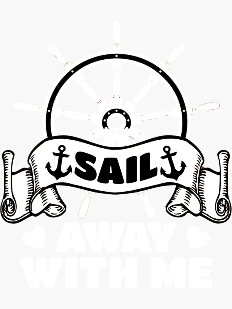 "Sail Away With Me " Sticker for Sale by Redbubble