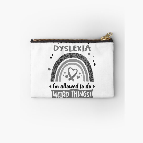 Item preview, Dyslexia Awareness - I have Dyslexia i am allowed to do Weird Things! designed and sold by KirstybShop.