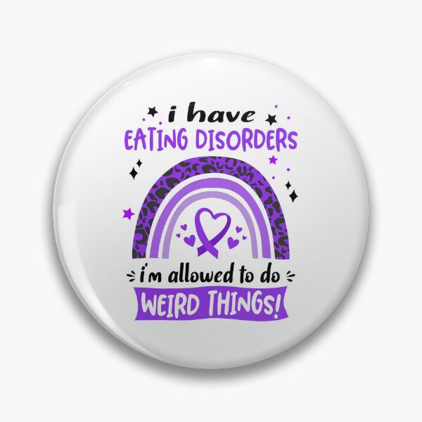 Item preview, Eating disorders Awareness - I have Eating disorders i am allowed to do Weird Things! designed and sold by KirstybShop.