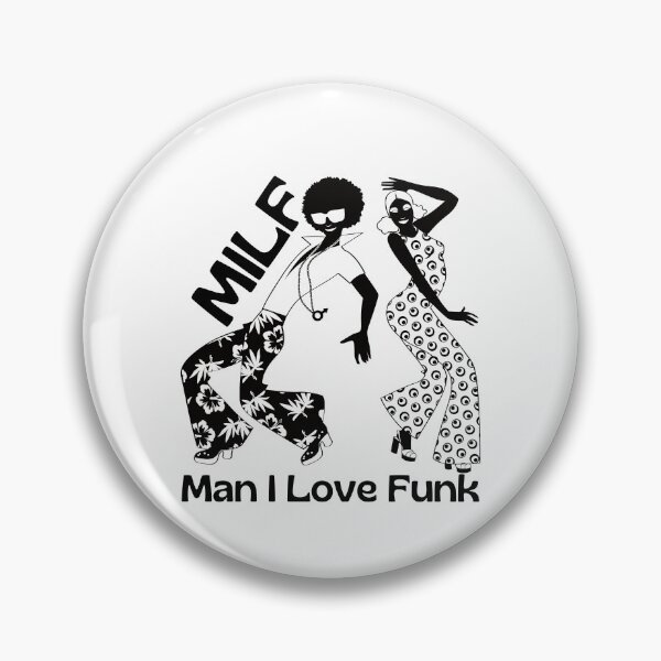 Item preview, MILF Man I Love Funk designed and sold by PlethoraPrints.