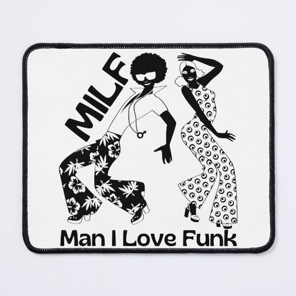 Item preview, MILF Man I Love Funk designed and sold by PlethoraPrints.