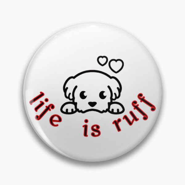Item preview, Life is ruff  designed and sold by aGlamdesigns.