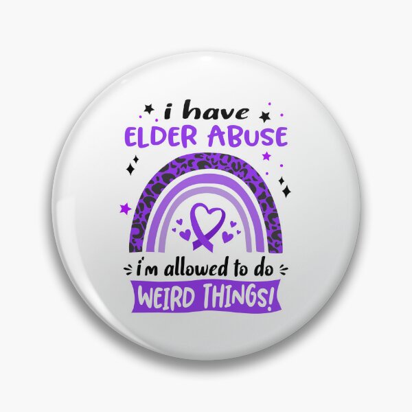Item preview, Elder Abuse Awareness - I have Elder Abuse i am allowed to do Weird Things! designed and sold by KirstybShop.