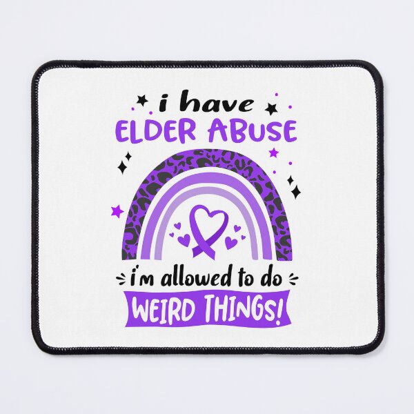 Item preview, Elder Abuse Awareness - I have Elder Abuse i am allowed to do Weird Things! designed and sold by KirstybShop.