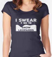 I Swear It Was the Snow Leopard Funny Animal Women's Fitted Scoop T-Shirt