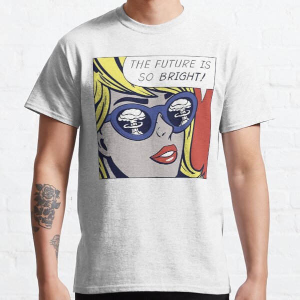 Roy Lichtenstein - Roy Lichtenstein l'avenir est si brillant T-shirt classique