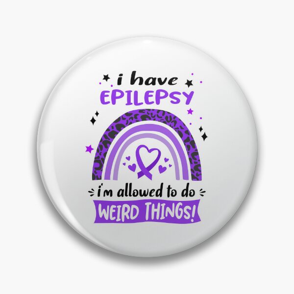 Item preview, Epilepsy Awareness - I have Epilepsy i am allowed to do Weird Things! designed and sold by KirstybShop.