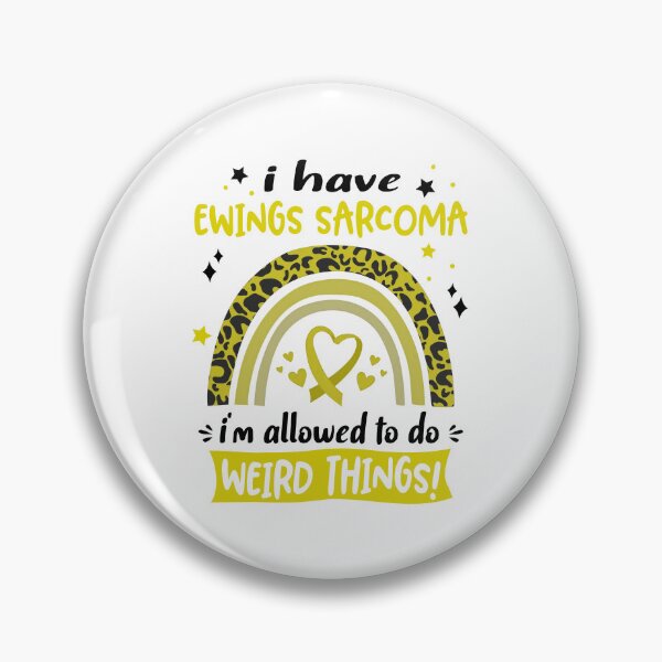 Item preview, Ewings Sarcoma Awareness - I have Ewings Sarcoma i am allowed to do Weird Things! designed and sold by KirstybShop.