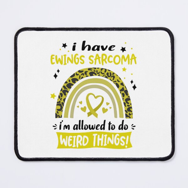 Item preview, Ewings Sarcoma Awareness - I have Ewings Sarcoma i am allowed to do Weird Things! designed and sold by KirstybShop.