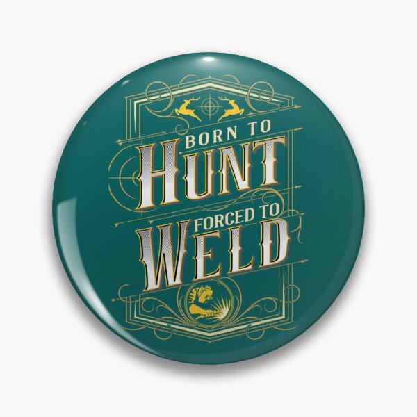 Item preview, Born to Hunt Forced to Weld Hunting Gear   designed and sold by DirtyMackell.