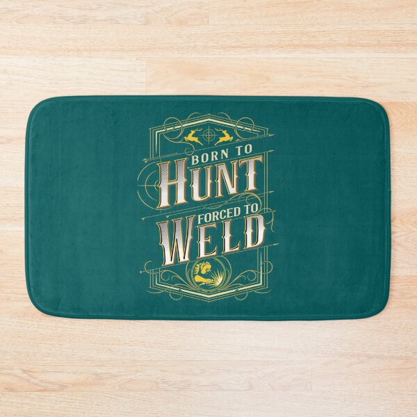 Item preview, Born to Hunt Forced to Weld Hunting Gear   designed and sold by DirtyMackell.