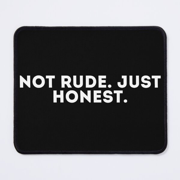 Item preview, Not rude, just honest designed and sold by LivingOnce.