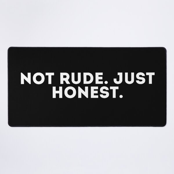 Item preview, Not rude, just honest designed and sold by LivingOnce.