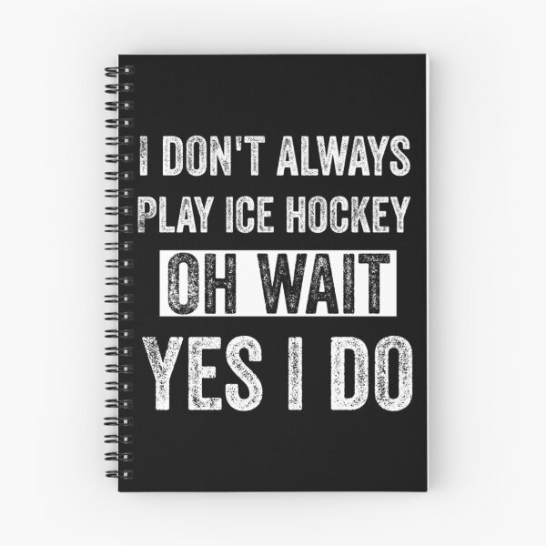 Item preview, I Don't Always Play Ice Hockey Oh Wait Yes I Do T-Shirt Classic T-Shirt designed and sold by blazekwitheez.