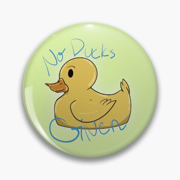 Item preview, No Ducks Given  designed and sold by Ins0mniaKitsun3.