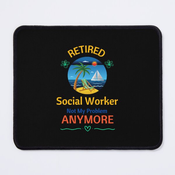 Item preview, Retired Social Worker. Not My Problem Anymore.  designed and sold by Cindy Howe.