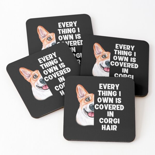 Item preview, Everything I Own is Covered in Corgi Hair designed and sold by Peter Stawicki.