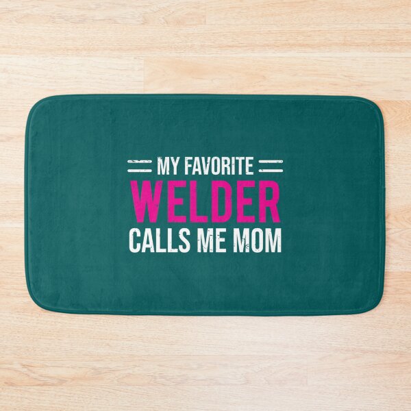 Item preview, My Favorite Welder Calls Me Mom Mother    designed and sold by DirtyMackell.