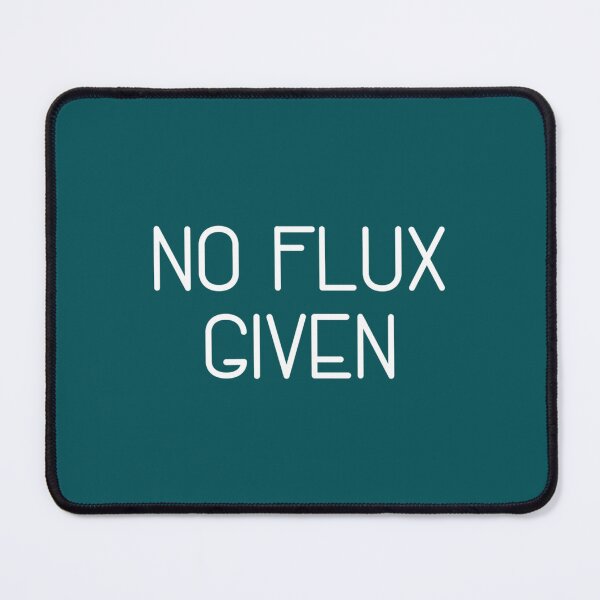 Item preview, No Flux Given Funny Welder Welding Gift   designed and sold by DirtyMackell.