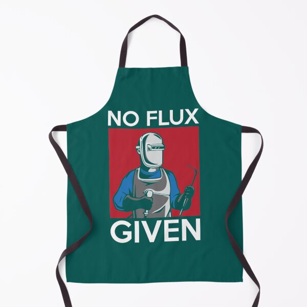 Item preview, No Flux Given Funny Welding Pun for Welders designed and sold by DirtyMackell.