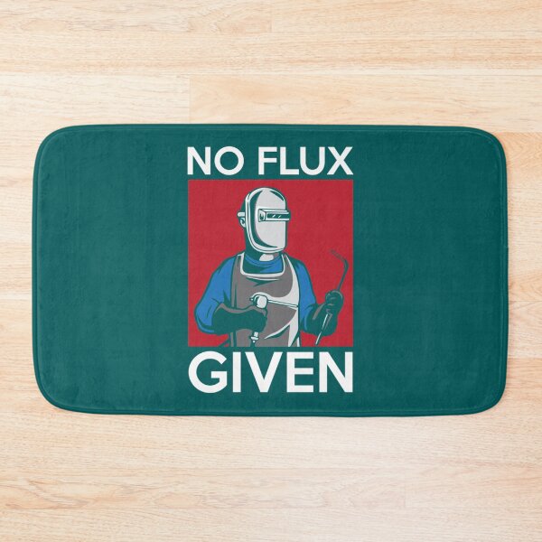 Item preview, No Flux Given Funny Welding Pun for Welders     designed and sold by DirtyMackell.
