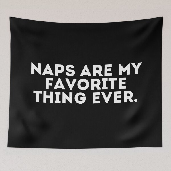 Item preview, Naps are my favorite thing ever designed and sold by LivingOnce.