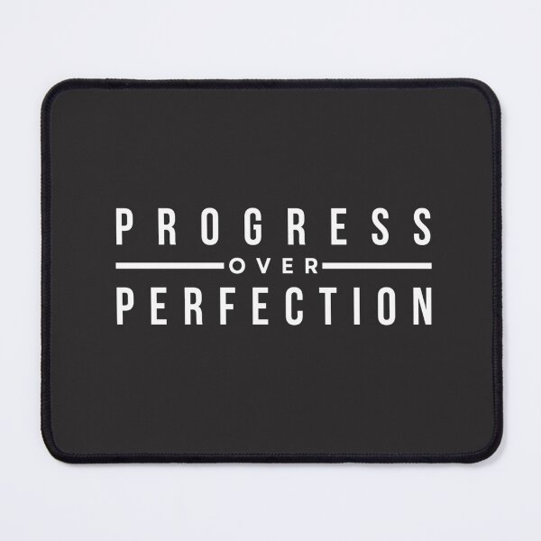 Item preview, Progress over perfection designed and sold by TonsPOD.