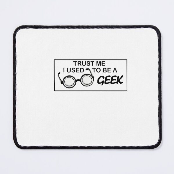 Item preview, TRUST ME I USED TO BE A GEEK designed and sold by cgullart.