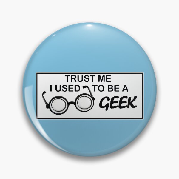 Item preview, TRUST ME I USED TO BE A GEEK designed and sold by cgullart.