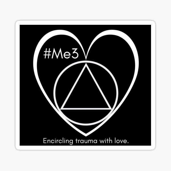 #Me3 - Encircling Trauma with Love Sticker