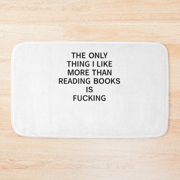 Item preview, The Only Thing I Like More Than Reading Books Is Fucking Classic designed and sold by LexPetersa.