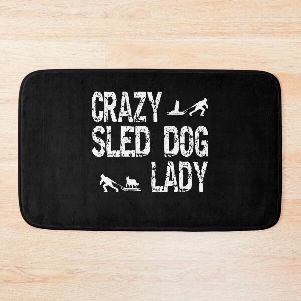 Item preview, Crazy Sled Dog Lady Sled Dogs Love designed and sold by Merchandiser099.