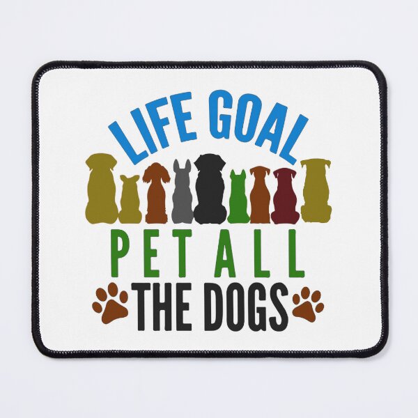 Item preview, Life goals pet all the dogs, fun gift designed and sold by murad2020.
