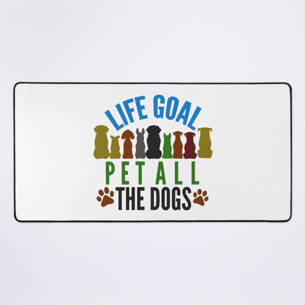 Item preview, Life goals pet all the dogs, fun gift designed and sold by murad2020.