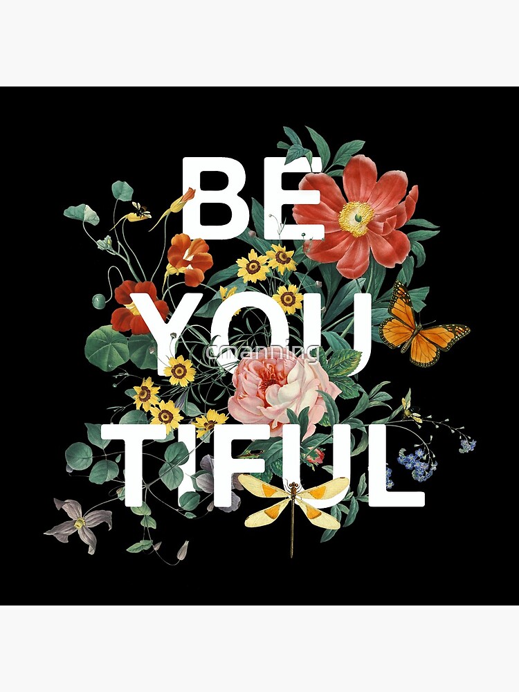 Be You Tiful by cmanning